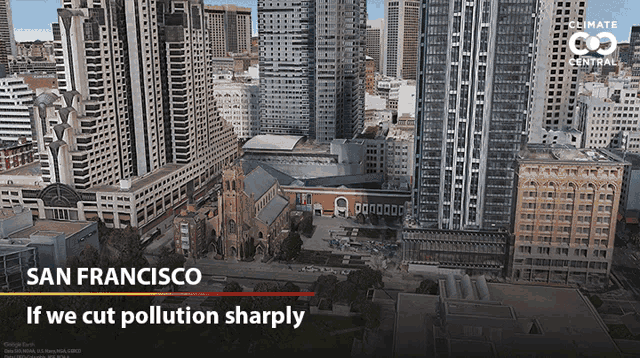 an aerial view of san francisco with the words " if we cut pollution sharply " on the bottom