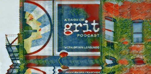 a poster for a dash of grit podcast with bryan lefelhoo