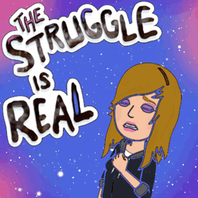 The Struggle Is Real Yeah GIF - The Struggle Is Real Yeah Whatever GIFs