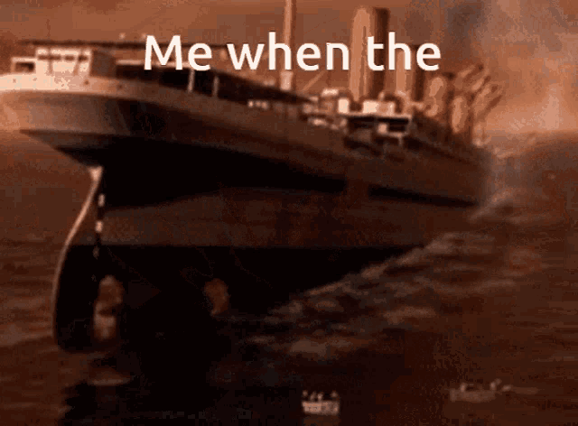 a painting of a ship with the words me when the on it