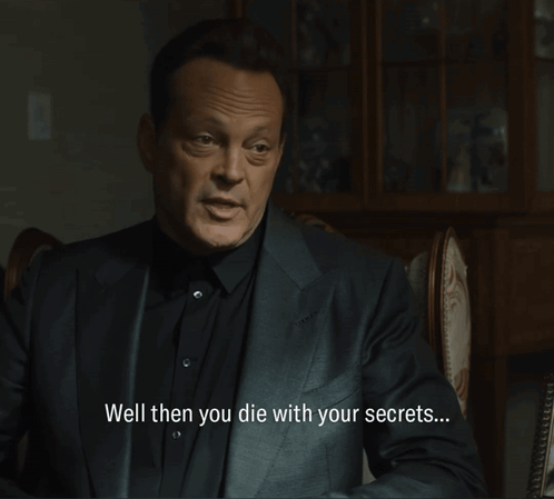 Keep Your Secrets Snitch GIF - Keep Your Secrets Snitch Vince Vaughn GIFs