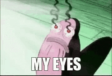 a cartoon character is saying `` my eyes '' while laying on the floor .
