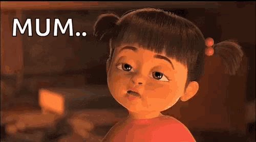 a cartoon girl from the movie monsters inc is looking at the camera with the words `` mum '' written above her .
