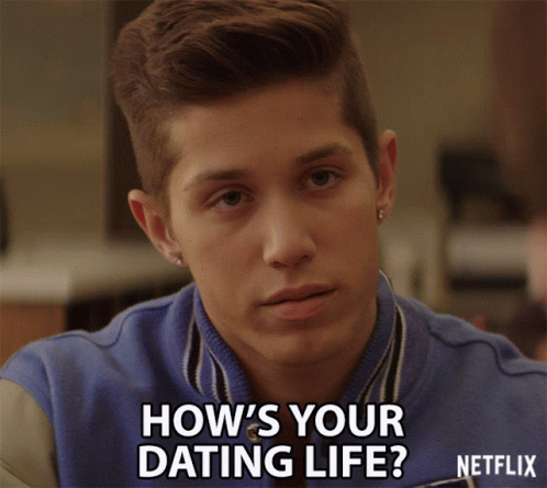 Hows Your Dating Life Love Life GIF - Hows Your Dating Life Love Life Relationship GIFs