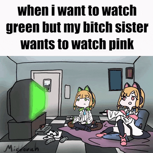 a cartoon of two girls sitting in front of a tv that says when i want to watch green