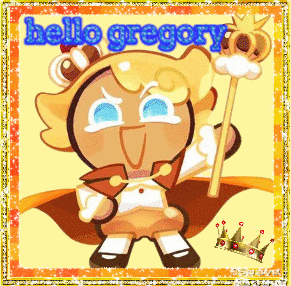 a cookie with a crown on his head and the words hello gregory
