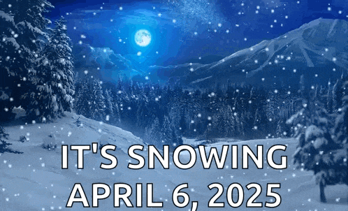 a poster that says it 's snowing on april 6 2025
