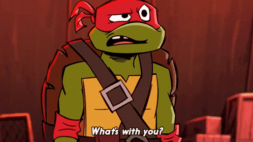 a teenage mutant ninja turtle is asking what 's with you