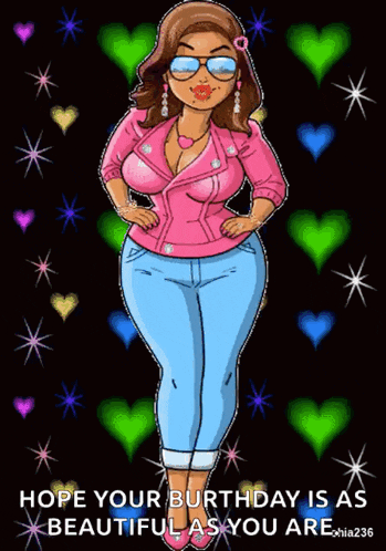 a cartoon of a woman wearing sunglasses and a pink jacket with the words hope your birthday is as beautiful as you are .