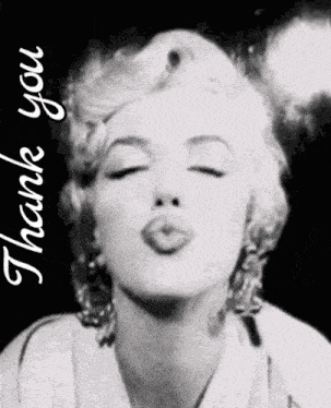 a black and white photo of marilyn monroe blowing a kiss with the words thank you written below her