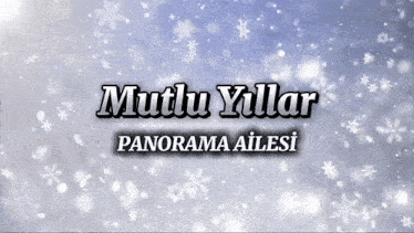 a blue background with snowflakes and the words mutlu yillar panorama ailesi on it