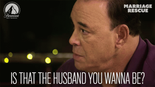 Is That The Husband You Wanna Be Are You Sure GIF - Is That The Husband You Wanna Be Are You Sure Think About It GIFs