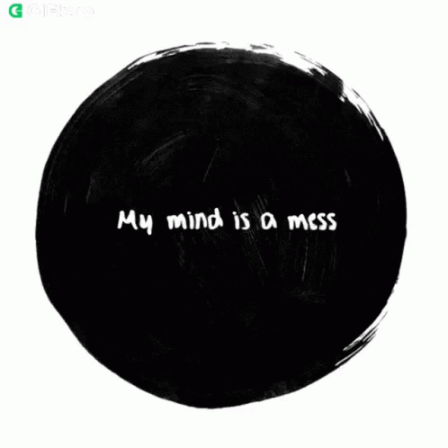 My Mind Is A Mess Gifkaro GIF - My Mind Is A Mess Gifkaro Im A Mess GIFs