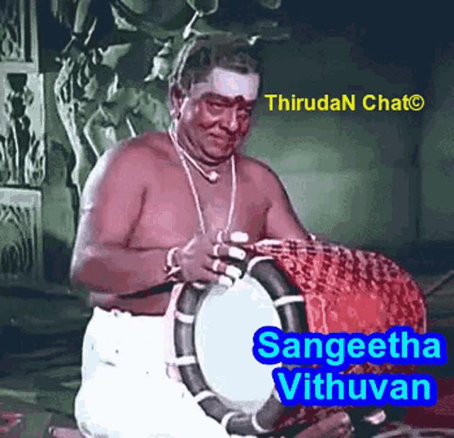 a shirtless man is playing a drum with the words sangeetha vithuvan written below him