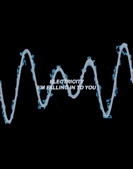 a graphic of a wave with the words `` electricity i 'm falling in to you ''