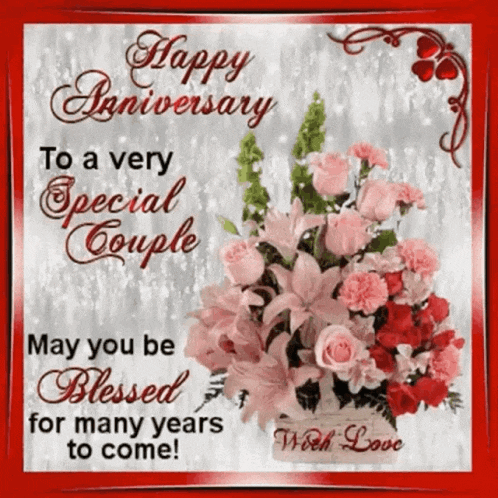 happy anniversary to a very special couple may you be blessed for many years to come !