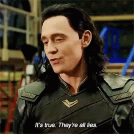 Loki Its True GIF - Loki Its True There All Lies GIFs