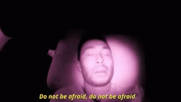Do Not Be Afraid GIF - Not Afraid Afraid Im Not Afraid GIFs
