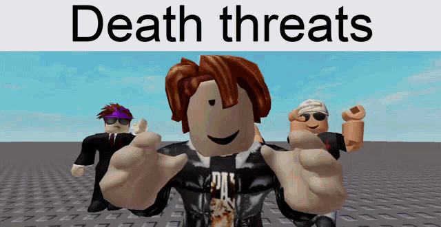 a picture of a roblox character with the words death threats on the bottom