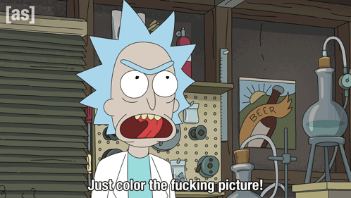 Just Color The Fucking Picture Rick Sanchez GIF - Just Color The Fucking Picture Rick Sanchez Rick And Morty GIFs