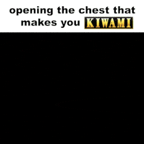 a poster that says opening the chest that makes you kiwami on it