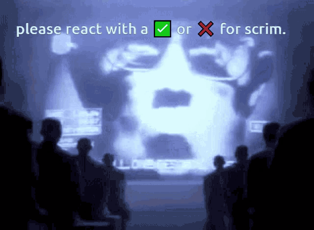 a group of people are looking at a screen that says please react with a or x for scrim