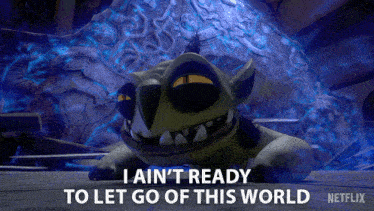 I Ain'T Ready To Let Go Of This World Notenrique GIF - I Ain'T Ready To Let Go Of This World Notenrique Trollhunters Tales Of Arcadia GIFs