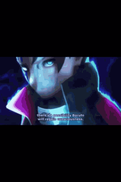 a video game character says there 's a possibility boruto will regain consciousness