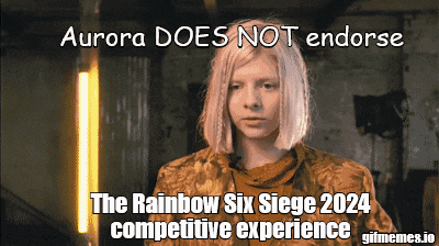 aurora does not endorse the rainbow six siege 2024 competive experience