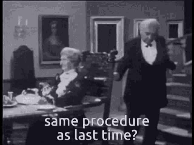 Same Procedure As Last Time A Dinner For Two GIF - Same Procedure As Last Time A Dinner For Two GIFs