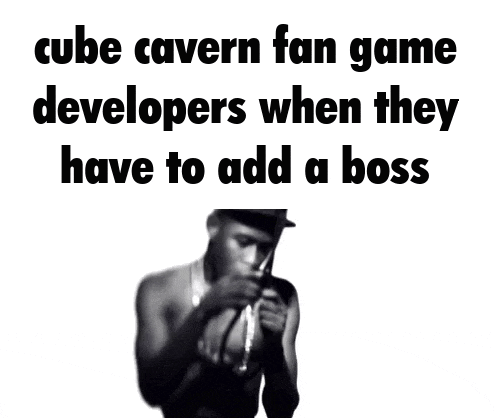 cube cavern fan game developers when they have to add a boss text