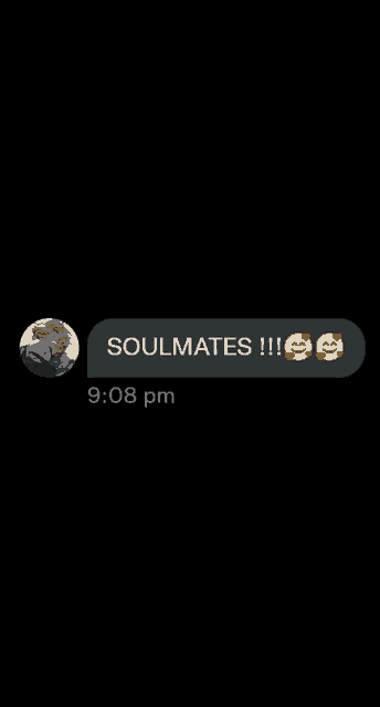 a screenshot of a text message that says soulmates !!! at 9:08 pm