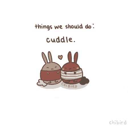 a cartoon of two rabbits with the words things we should do snuggle below them