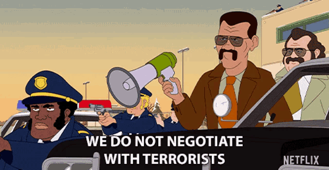 We Do Not Negotiate With Terrorists No Choice GIF - We Do Not Negotiate With Terrorists No Choice Listen To Us GIFs