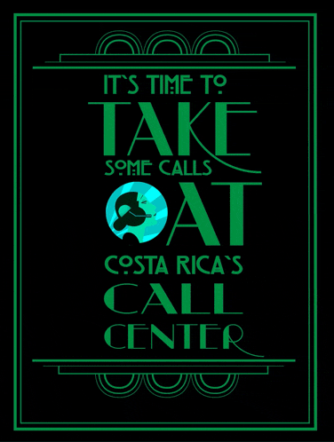 a green poster that says it 's time to take some calls at costa rica 's call center