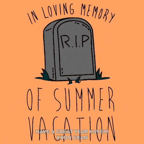 in loving memory of summer vacation has a great year kaveh xxoo gran