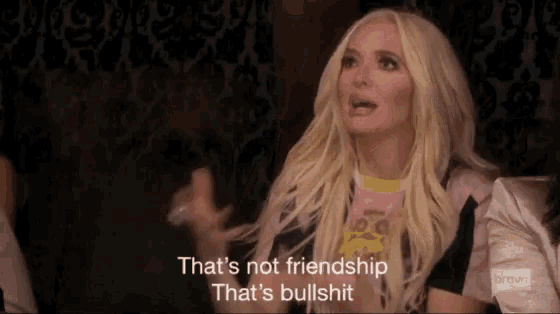 a woman says that 's not friendship that 's bullshit on a screen