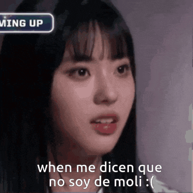 a girl says when me dicen que no soy de moli : (