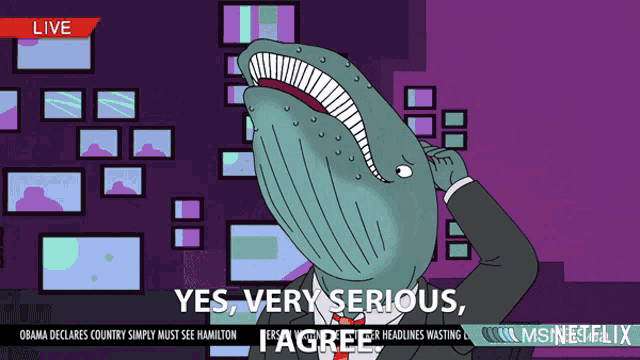 a cartoon of a whale with the words " yes very serious agree "