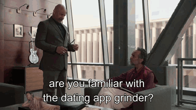 a man sitting on a couch talking to another man with the words are you familiar with the dating app grinder in the corner