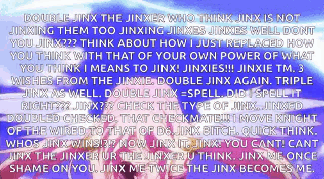 double jinx the jinxer who think jinx is not jinxing them too jinxing jinxes jinxes well done you jinx