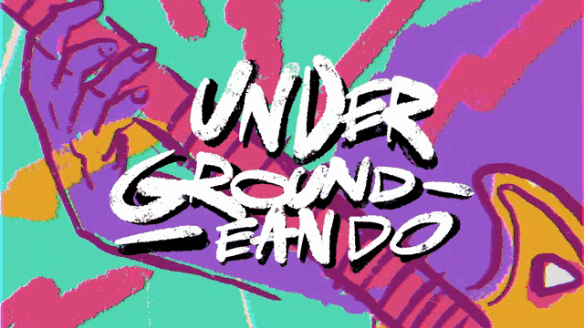 a colorful poster with the words under ground endo written on it