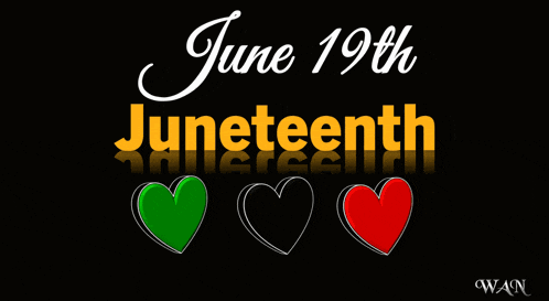 a black background with the words june 19th juneteenth and three hearts