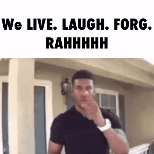 a man is pointing at the camera in front of a house with the words `` we live laugh forg rahhhhh '' .