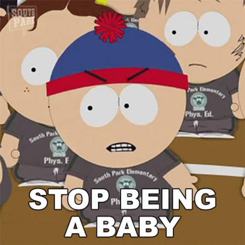 Stop Being A Baby Stan Marsh GIF - Stop Being A Baby Stan Marsh South Park GIFs