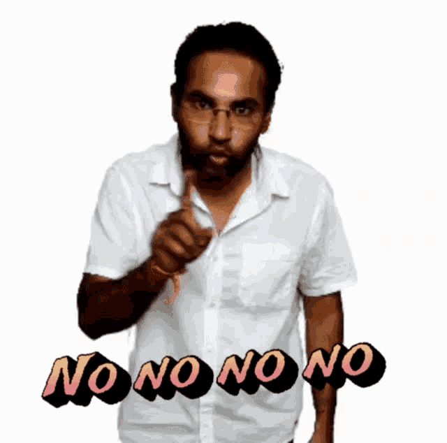 a man in a white shirt is pointing at the camera with the words no no no no written above him .