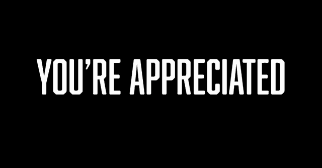 a black background with the words " you 're appreciated "