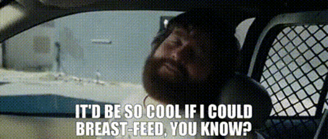 a man in a police car says it 'd be so cool if i could breast-feed you know