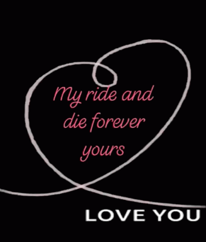 My Ride And Die Forever Yours Love You GIF - My Ride And Die