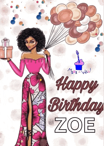 a happy birthday zoe card with a woman holding balloons and a gift